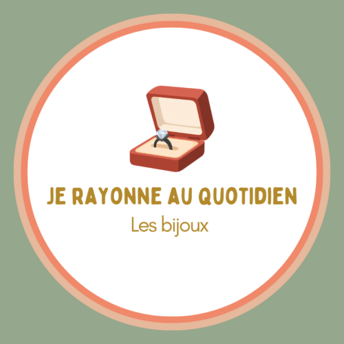 Je rayonne au quotidien - Les bijoux